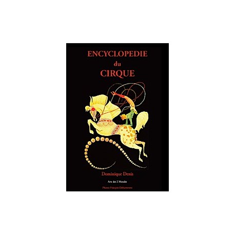 Encyclopédie du Cirque par Dominique Denis